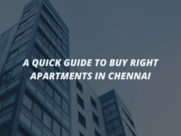 Quick Guide to Buy Right Apartments in Chennai