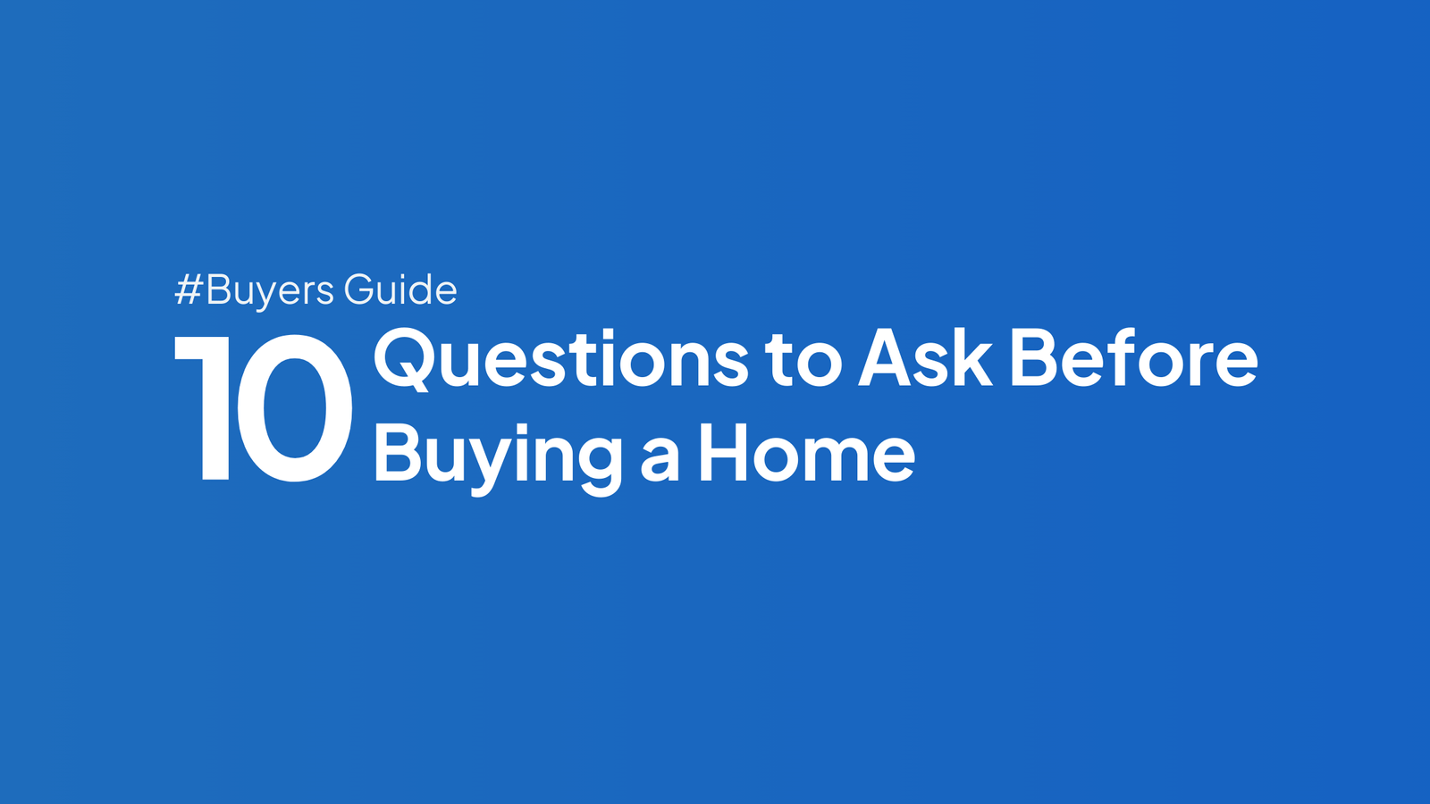 10 Questions to Ask Before Buying a Home 4 Buying a Home